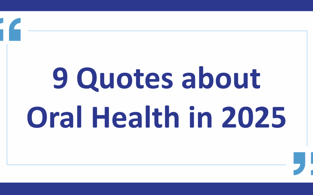 Successes and Setbacks: 9 Quotes about Oral Health in 2025