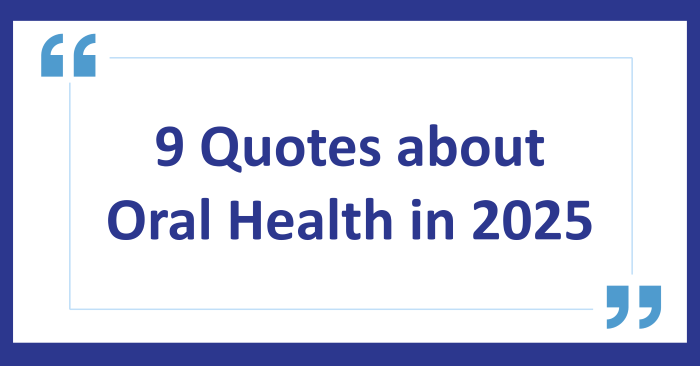 Blue Framed Quote Graphic with Corner Quotation Marks, Displaying the Title '9 Quotes About Oral Health in 2025'.