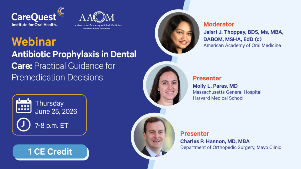Webinar Graphics_6-25-26_960 x 540 - speaker graphic copy Webinar Poster for Carequest and A.a.o.m. Titled 'medication Safety in Dentistry: Providing Comprehensive Care for Medically Complex Patients.' Left Side Shows Date and Time — Thursday, June 4, 2026, 7–8 P.m. Et, with a Calendar and 1 Ce Credit Badge. Right Side Lists Speakers with Circular Photos: Moderator & Presenter Kentaro Ikeda; Presenter Kimberly A. Sanders; Presenter Joel J. Napenas, with Their Affiliations.