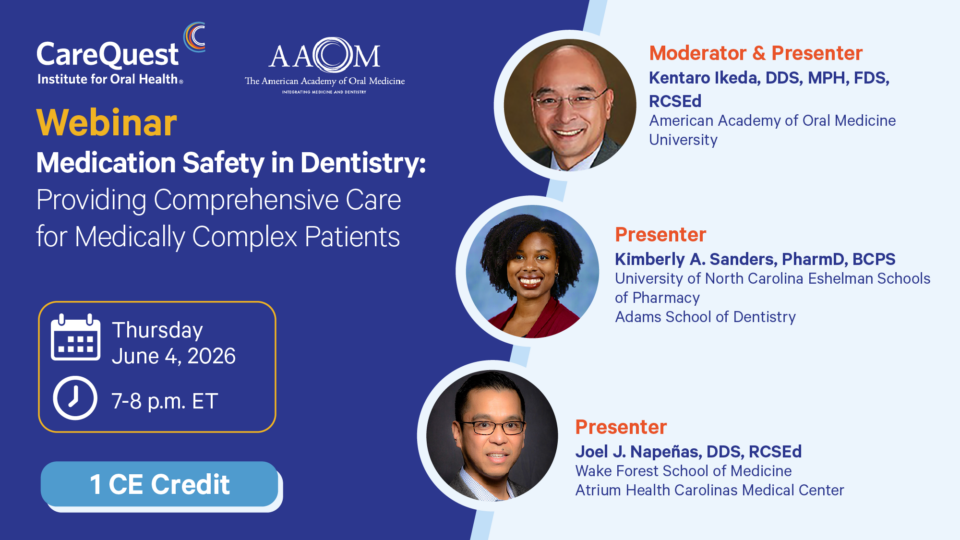 Webinar Poster for Carequest and A.a.o.m. Titled 'medication Safety in Dentistry: Providing Comprehensive Care for Medically Complex Patients.' Left Side Shows Date and Time — Thursday, June 4, 2026, 7–8 P.m. Et, with a Calendar and 1 Ce Credit Badge. Right Side Lists Speakers with Circular Photos: Moderator & Presenter Kentaro Ikeda; Presenter Kimberly A. Sanders; Presenter Joel J. Napenas, with Their Affiliations.