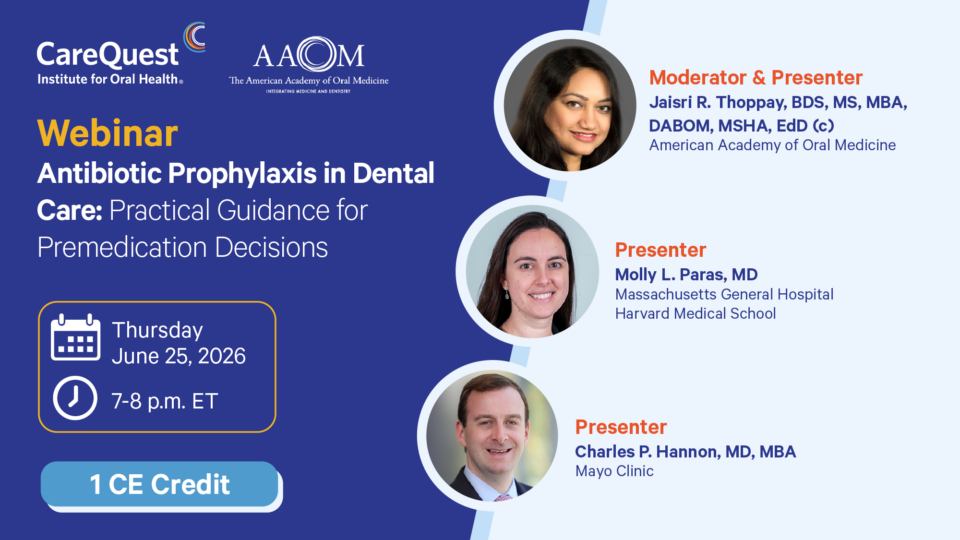 Webinar Graphics_6-25-26_960 x 540 - speaker graphic copy Webinar Poster for Carequest and A.a.o.m. Titled 'medication Safety in Dentistry: Providing Comprehensive Care for Medically Complex Patients.' Left Side Shows Date and Time — Thursday, June 4, 2026, 7–8 P.m. Et, with a Calendar and 1 Ce Credit Badge. Right Side Lists Speakers with Circular Photos: Moderator & Presenter Kentaro Ikeda; Presenter Kimberly A. Sanders; Presenter Joel J. Napenas, with Their Affiliations.