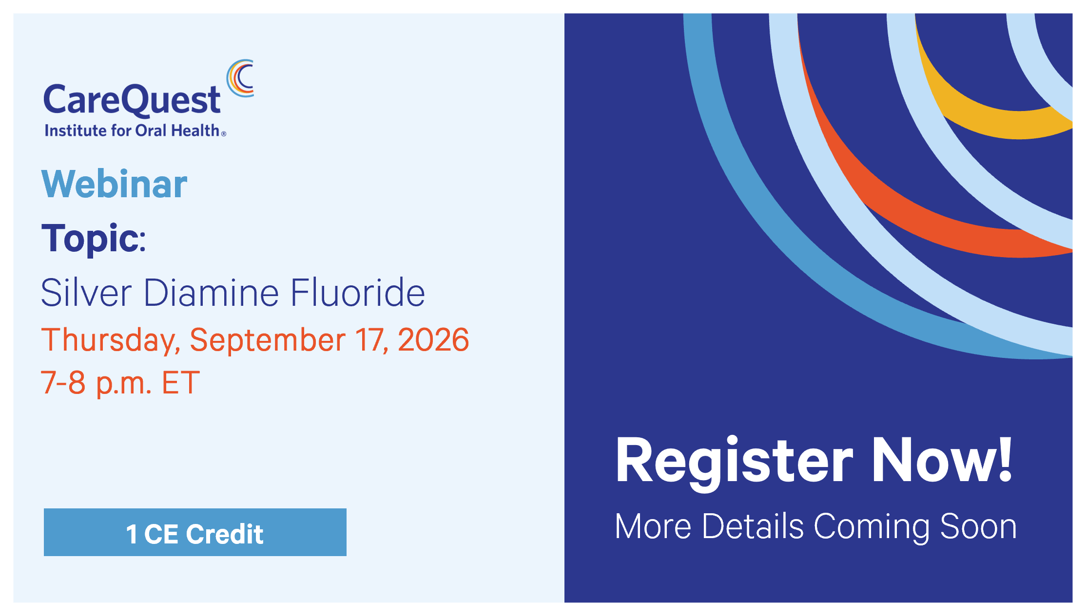 Carequest Webinar Banner: Topic Silver Diamine Fluoride, Sept 17, 2026, 7–8 P.m. Et; 1 Ce Credit; Register Now Button Visible.