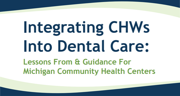 Header Banner: 'integrating Chws into Dental Care: Lessons from & Guidance for Michigan Community Health Centers' in Dark Blue Letters on a White Curved Panel with Navy and Pale Green Decorative Borders, Used As a Presentation Title Slide.