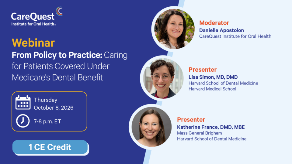 Webinar Graphics_10-8-26_960 x 540 - speaker graphic copy-01 – CareQuest Institute Webinar Promo Banner: Silver Diamine Fluoride in Action—evidence and Implementation, Sept. 17, 2026, 7–8 P.m. Et, with Three Speakers (moderator + Two Presenters).
